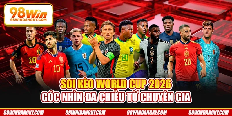 Soi kèo World Cup 2026